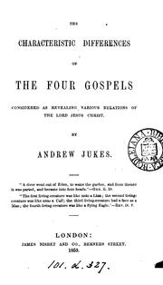 Cover of: The characteristic differences of the four Gospels considered as revealing various relations of ...