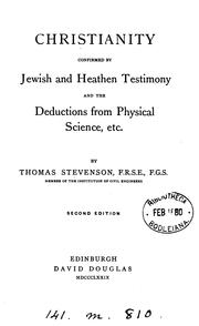 Cover of: Christianity confirmed by Jewish and heathen testimony and the deductions from physical science by Thomas Stevenson