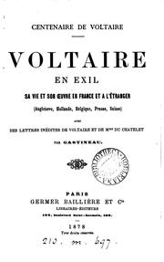 Cover of: Centenaire de Voltaire. Voltaire en exil, sa vie et son œuvre en France et à l'étranger, avec ...