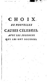 Cover of: Choix de nouvelles causes célebres, avec les jugemens qui les ont décidées, extraites du Journal ... by Nicolas Toussaint Le Moyne Des Essarts