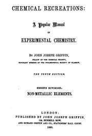 Cover of: Chemical Recreations, a Popular Manual of Experimental Chemistry | John Joseph Griffin