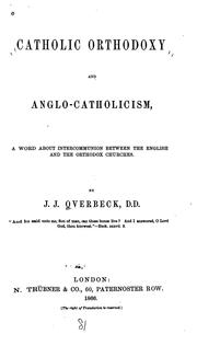Cover of: Catholic Orthodoxy and Anglo-Catholicism: A Word about Intercommunion Between the English and ...