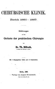Cover of: Chirurgische Klinik, Zürich, 1860-1867: Erfahrungen auf dem Gebiete der praktischen Chirurgie by Theodor Billroth