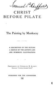 Cover of: Christ Before Pilate, the Painting by Munkacsy: A Description of the Picture, a Sketch of the ...