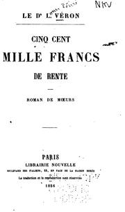 Cover of: Cinq cent mille francs de rente: roman de moeurs