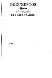 Cover of: Coleccion de documentos relativos á la vida pública del libertador ... Simon Bolívar