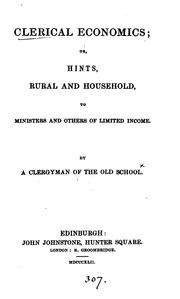 Cover of: Clerical economics; or, Hints, rural and household, to ministers and others of limited income ... by John Aiton