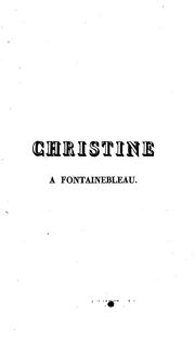 Cover of: Christine à Fontainebleau: drame en cinq actes et en vers ...