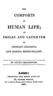Cover of: The comforts of human life; or Smiles and laughter of Charles Chearful and Martin Merryfellow ... by Robert Heron