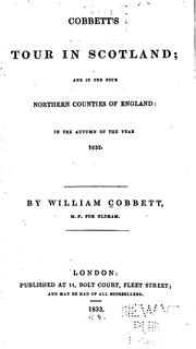 Cover of: Cobbett's Tour in Scotland; and in the Four Northern Counties of England: In ...