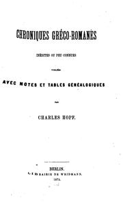 Cover of: Chroniques gréco-romanes: inédites ou peu connues, pub. avec notes et tables généalogiques by Carl Hermann Friedrich Johann Hopf