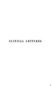Cover of: Clinical lectures on paralysis, disease of the brain, and other affections of the nervous system