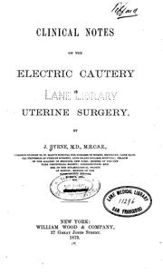 Cover of: Clinical notes on the electric cautery in uterine surgery