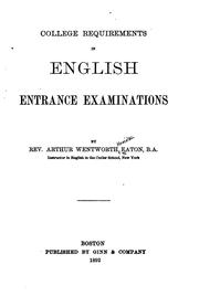 Cover of: College Requirements in English Entrance Examinations by Arthur Wentworth Hamilton Eaton, Arthur Wentworth Hamilton Eaton