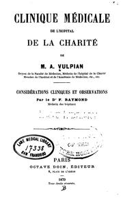 Cover of: Clinique médicale de l'Hôpital de la Charité de A. Vulpian by Alfred Vulpian