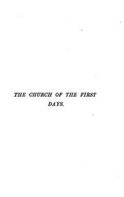 Cover of: The Church of the first days: lectures on the Acts of the Apostles by Charles John Vaughan, Charles John Vaughan