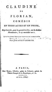 Cover of: Claudine de Florian: comédie en trois actes et en prose ... by Pigault-Lebrun, Pigault-Lebrun