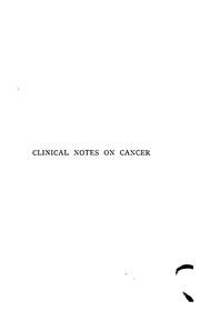 Cover of: Clinical notes on cancer | Herbert Snow