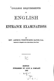 Cover of: College Requirements in English Entrance Examinations by Arthur Wentworth Hamilton Eaton, Arthur Wentworth Hamilton Eaton