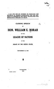 Closing Speech of Hon. William E. Borah on the League of Nations in the .. by William Edgar Borah