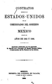 Cover of: Contratos hechos en los Estados Unidos por los comisionados del gobierno de Mexico durante los ...