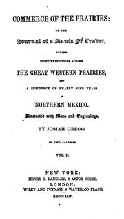 Cover of: Commerce of the Prairies: During Eight Expeditions Across the Great Western Prairies, and a ...