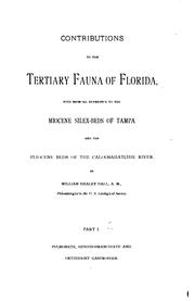 Cover of: Contributions to the Tertiary Fauna of Florida: With Special Reference to the Miocene Silex-beds ... by William Healey Dall