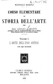 Cover of: Corso elementre di storia dell ̓arte del dott. Giulio Caroti by Giulio Carotti, Giulio Carotti