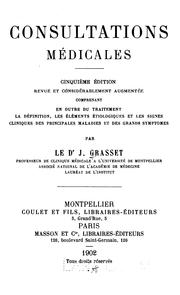 Cover of: Consultations médicales: comprenant en outre du traitement la définition, les éléments ...