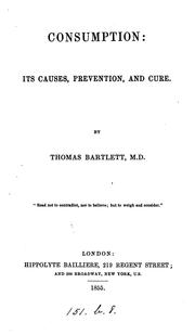 Cover of: Consumption: its causes, prevention, and cure