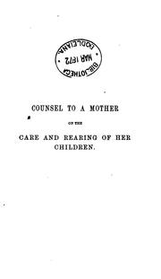 Cover of: Counsel to a mother, a continuation of 'Advice to a mother'.