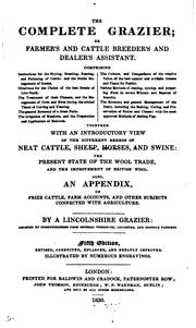 Cover of: The complete grazier; or Farmer's and cattle breeder's and dealers assistant. By a Lincolnshire ...