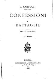 Cover of: Confessioni e battaglie: Serie terza by Giosuè Carducci