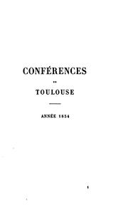 Cover of: Conférences de Toulouse, suivies de divers opuscules: suivies de divers opuscules : année 1854