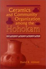 Ceramics and community organization among the Hohokam by David R. Abbott