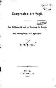 Cover of: Compendium der Logik: Zum Selbstunterricht und zur Benutzung für Vorträge auf Universitäten und ...