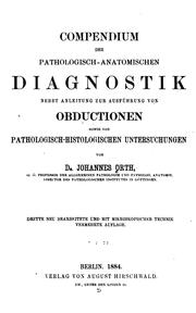 Cover of: Compendium der pathologisch-anatomischen Diagnostik: Nebst Anleitung zur Ausführung von Obductionen by Johannes Orth, Johannes Orth