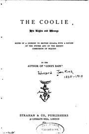 Cover of: The Coolie, His Rights and Wrongs: Notes of a Journey to British Guiana ...