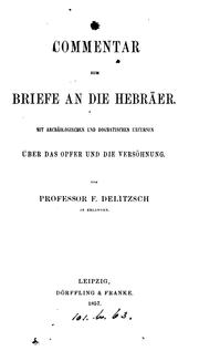 Cover of: Commentar zum Briefe an die Hebräer, mit archäologischen und dogmatischen Excursen über das ...