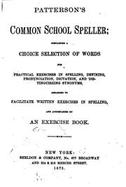 Cover of: Common School Speller: Containing a Choice Selection of Words for Practical Exercises in ... by Calvin Patterson
