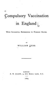 Cover of: Compulsory Vaccination in England: With Incidental References to Foreign States