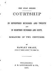 Cover of: Courtship in Seventeen Hundred and Twenty and in Eighteen Hundred and Sixty ...