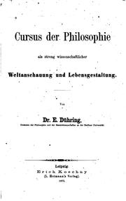 Cover of: Cursus der Philosophie: Als streng wissenschaftlicher Weltanschauung und ... by Eugen Karl Dühring