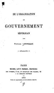 Cover of: De l'organisation du gouvernement républicain