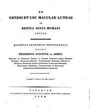 Cover of: De genesi et usu maculae luteae in retina oculi humani obviae: quaestio anatomico-physiologica by Friedrich August von Ammon