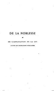 Cover of: De la noblesse et de l'application de la loi contre les usurpations nobiliaires