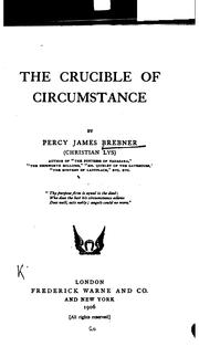 Cover of: The Crucible of Circumstance by Percy James Brebner