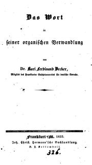 Cover of: Das Wort in seiner organischen Verwandlung: Verzeichnis etymologischer Nachweisungen; Als ... by Karl Ferdinand Becker