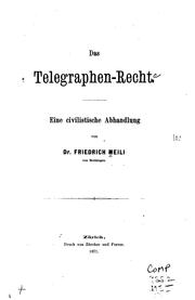 Cover of: Das Telegraphen-recht: Eine civilistische Abhandlung