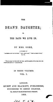 Cover of: The dean's daughter; or, The days we live in by Catherine Gore